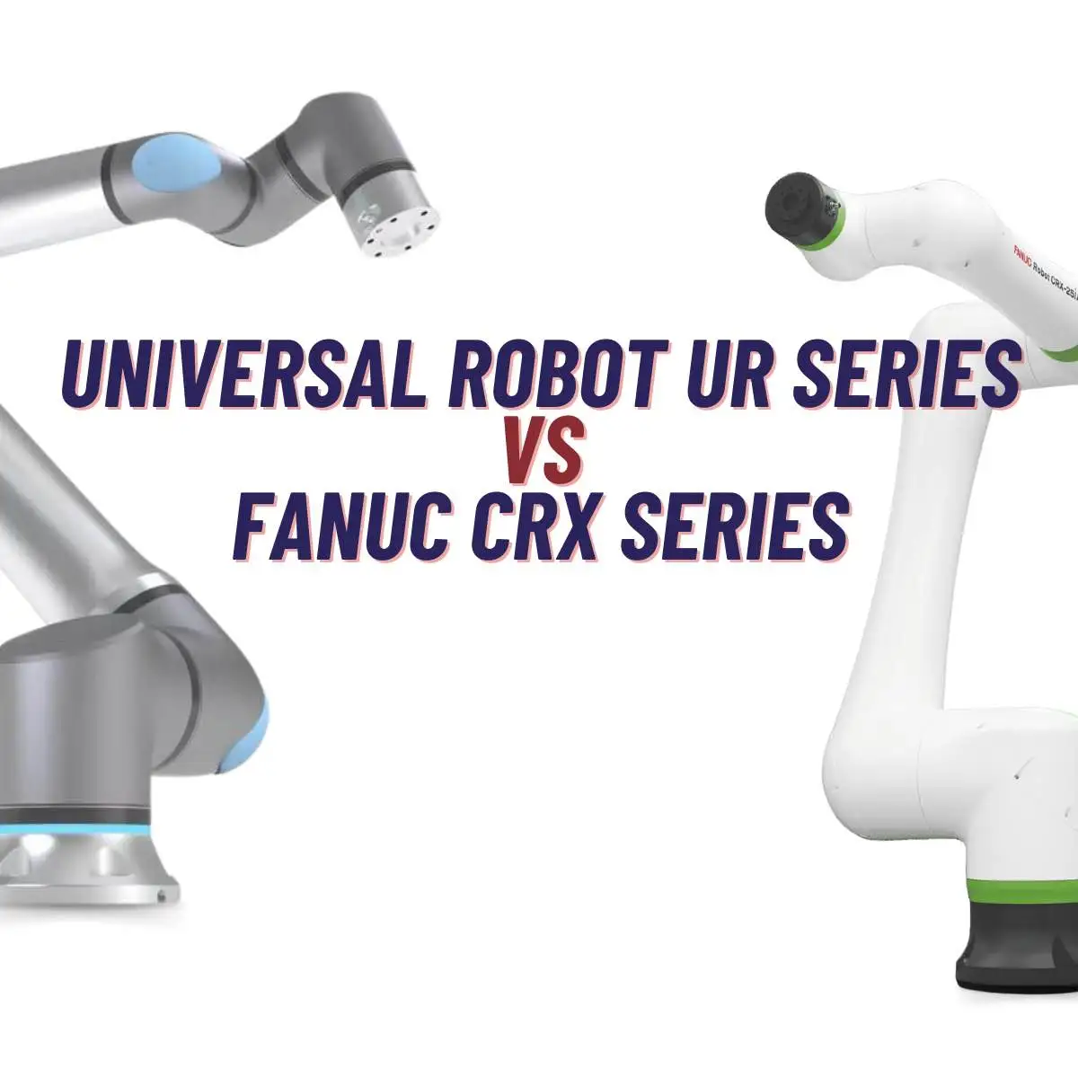Universal Robots UR10e vs FANUC CRX-10iA: Full Comparison (2025)